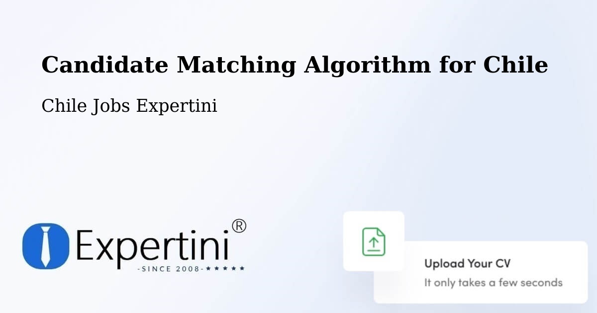 Candidate Matching Algorithm Overview – Arauco - Chile Jobs Expertini