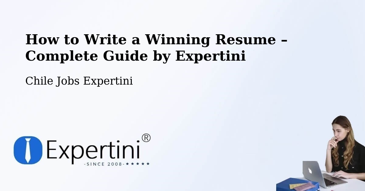 Resume Writing Guide for Job Seekers – Arauco - Arauco, Chile Jobs Expertini